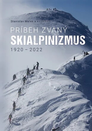 Kniha Príbeh zvaný skialpinizmus